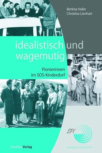 Stock image for idealistisch und wagemutig. Pionierinnen im SOS-Kinderdorf for sale by medimops