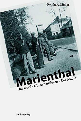 Marienthal: Das Dorf - die Arbeitslosen - die Studie (9783706543477) by MÃ¼ller, Reinhard