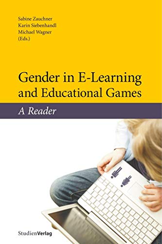Gender in E-Learning and Educational Games: A Reader (Studien Verlag) (9783706543651) by Siebenhandl, Karin; Wagner, Michael; Zauchner, Sabine