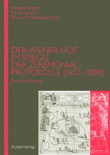 Beispielbild fr Der Wiener Hof im Spiegel der Zeremonialprotokolle (1652-1800). Eine Annherung zum Verkauf von medimops