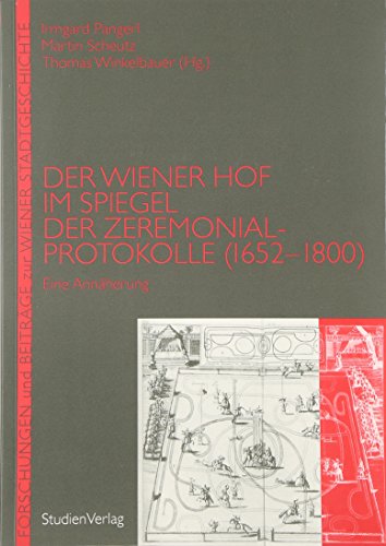 9783706544719: Der Wiener Hof im Spiegel der Zeremonialprotokolle: Eine Annherung