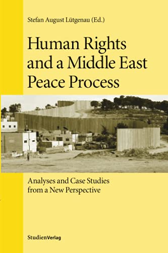 Beispielbild fr Human Rights and a Middle East Peace Process : Analyses and Case Studies from a New Perspective zum Verkauf von Buchpark