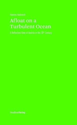 Beispielbild fr Afloat on a Turbulent Ocean: A Reflective View of Austria in the 20th Century (Studien Verlag) zum Verkauf von HALCYON BOOKS