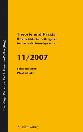 Beispielbild fr Theorie und Praxis. sterreichische Beitrge zu Deutsch als Fremdsprache 11/2007: Schwerpunkt: Wortschatz zum Verkauf von medimops