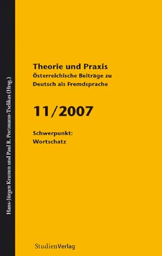 9783706545532: Theorie und Praxis. sterreichische Beitrge zu Deutsch als Fremdsprache 11/2007: Schwerpunkt: Wortschatz