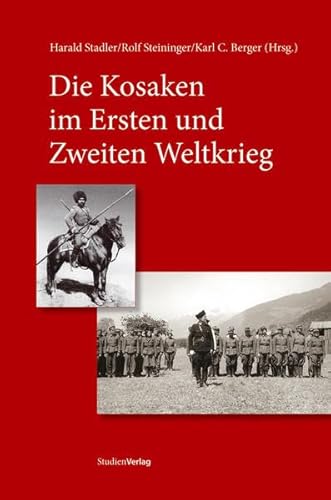 Die Kosaken im Ersten und Zweiten Weltkrieg - Stadler, Harald; Steininger, Rolf