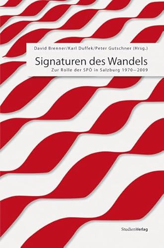 Beispielbild fr Signaturen des Wandels. Zur Rolle der SP in Salzburg 1970-2009 zum Verkauf von Goodbooks-Wien