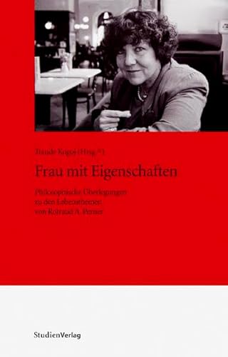 9783706547710: Frau mit Eigenschaften: Philosophische berlegungen zu den Lebensthemen von Rotraud A. Perner