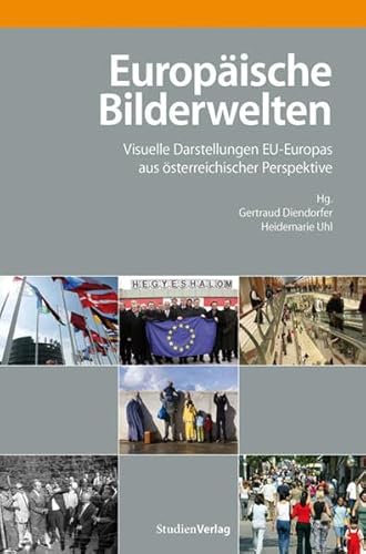 Stock image for Europische Bilderwelten. Visuelle Darstellungen EU-Europas aus sterreichischer Perspektive for sale by medimops