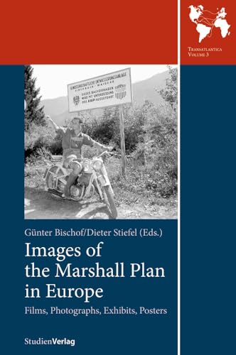 Stock image for Images of the Marshall Plan in Europe Films, Photographs, Exhibits, Poster Studien Verlag for sale by PBShop.store US