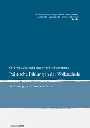 9783706548946: Politische Bildung in der Volksschule: Annherungen aus Theorie und Praxis