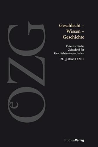 Geschlecht - Wissen - Geschichte. Herausgegeben und mit einem Vorwort von Christina Altenstraßer und Gabriella Hauch. Mit Beiträgen von: Maximilian Schochow, Paola Ferruta, Tanja Paulitz, Karsten Uhl, Stefan Benedik, Béartice Ziegler/Silvia Bollinger, Franka Maubach und Angelika Böck. - (=Österreichische Zeitschrift für Geschichtswissenschaften 1/10). - Altenstraßer, Christina und Gabriella Hauch