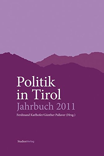 Stock image for Politik in Tirol. Jahrbuch 2011: Zuwanderung - Herausforderung fr Gesellschaft und Politik for sale by medimops