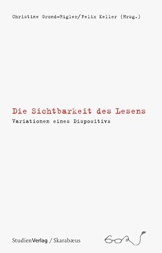 Beispielbild fr Die Sichtbarkeit des Lesens: Variationen eines Dispositivs zum Verkauf von BuchZeichen-Versandhandel