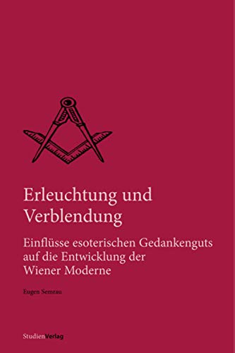 Stock image for Erleuchtung und Verblendung: Einflsse esoterischen Gedankenguts auf die Entwicklung der Wiener Moderne for sale by Revaluation Books