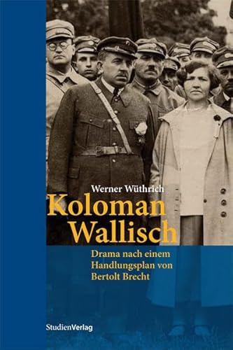 Beispielbild fr Koloman Wallisch: Drama nach einem Handlungsplan von Bertolt Brecht zum Verkauf von Buchmarie