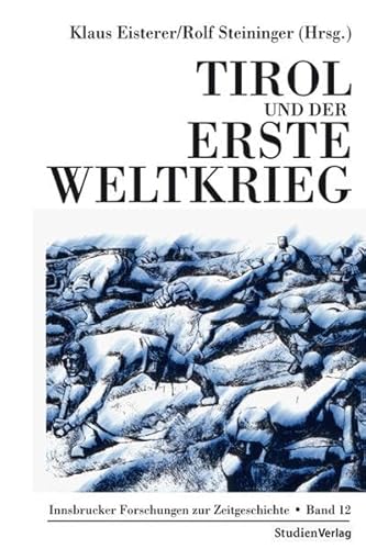 9783706551304: Tirol und der Erste Weltkrieg