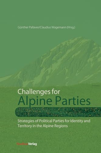 9783706551748: Challenges for Alpine Parties: Strategies of Political Parties for Identity and Territory in the Alpine Regions (Studien Verlag)