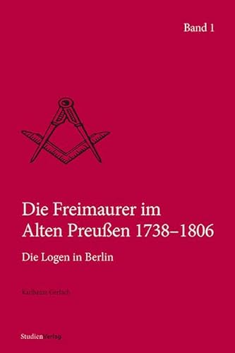 Die Freimaurer im Alten Preußen 1738?1806