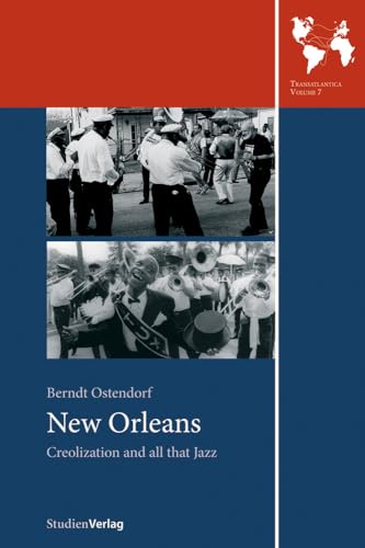 New Orleans Creolization and all that Jazz - Ostendorf, Berndt