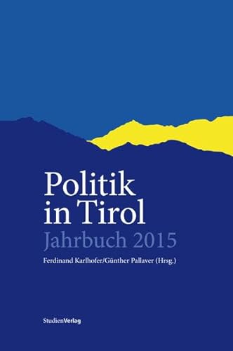 9783706554091: Politik in Tirol - Jahrbuch 2015