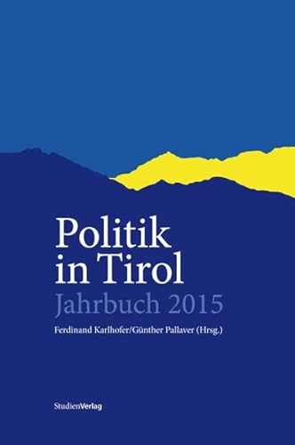 9783706554091: Politik in Tirol - Jahrbuch 2015