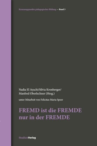 Beispielbild fr FREMD ist die FREMDE nur in der FREMDE: Die / der / das Fremde zum Verkauf von Revaluation Books