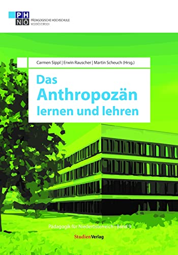 9783706555982: Das Anthropozn lernen und lehren: Kulturelle und wirtschaftliche Ressourcen (Pdagogik fr Niedersterreich)