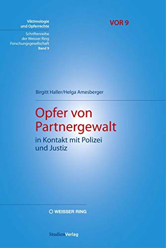 Beispielbild fr Opfer von Partnergewalt in Kontakt mit Polizei und Justiz (Viktimologie und Opferrechte (VOR). Schriftenreihe der Weisser Ring Forschungsgesellschaft) zum Verkauf von medimops