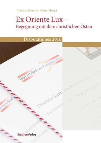 Beispielbild fr Ex Oriente Lux - Begegnung mit dem christlichen Osten: Disputationes 2016 zum Verkauf von medimops