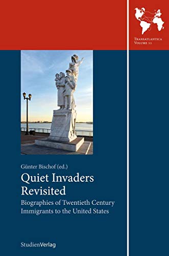 Beispielbild fr Quiet Invaders Revisited: Biographies of Austrian Immigrants to the United States in the Twentieth Century (Studien Verlag) zum Verkauf von Alexander Books (ABAC/ILAB)