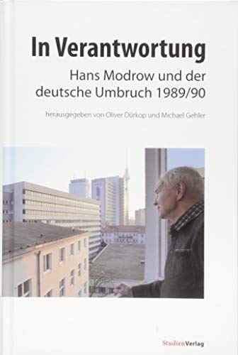 Imagen de archivo de In Verantwortung: Hans Modrow und der deutsche Umbruch 1989/90 a la venta por medimops