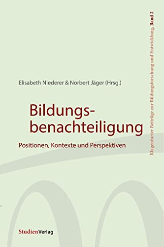 Stock image for Bildungsbenachteiligung: Positionen, Kontexte und Perspektiven (Klagenfurter Beitrge zur Bildungsforschung und Entwicklung) for sale by medimops