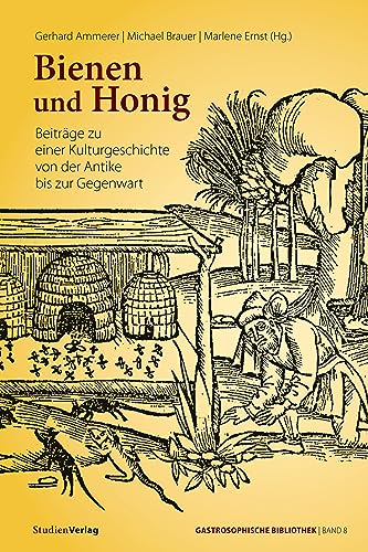 9783706561334: Bienen und Honig: Beitrge zu einer Kulturgeschichte von der Antike bis zur Gegenwart (Gastrosophische Bibliothek)