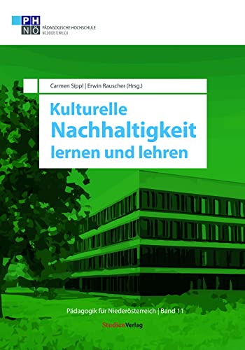 Stock image for Kulturelle Nachhaltigkeit lernen und lehren (Pdagogik fr Niedersterreich, Band 11) for sale by medimops