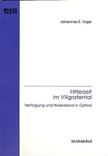 9783706621199: Hitlerzeit im Villgratental: Verfolgung und Widerstand in Osttirol (Brennertexte)