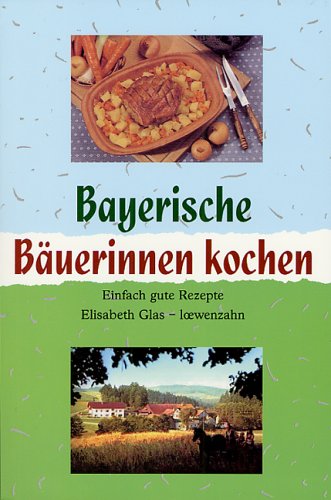 Beispielbild fr Bayerische Buerinnen kochen zum Verkauf von Versandantiquariat Felix Mcke