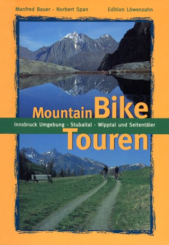 9783706621502: Mountainbike Touren Innsbruck Umgebung, Stubaital, Wipptal und Seitentler.