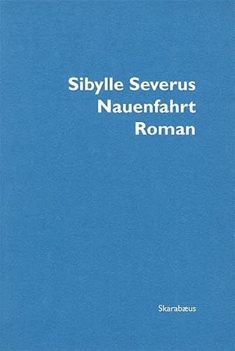 Nauenfahrt : Roman. (Skarabäus)