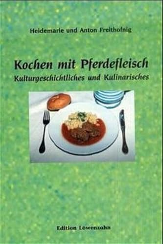 9783706622134: Kochen mit Pferdefleisch