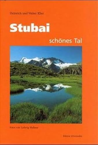 Stubai - schÃ¶nes Tal. (9783706622332) by Klier, Heinrich; Klier, Walter; Mallaun, Ludwig