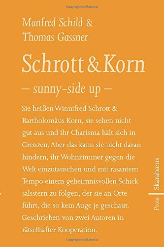 Beispielbild fr Schrott & Korn: - sunny-side up - zum Verkauf von Revaluation Books