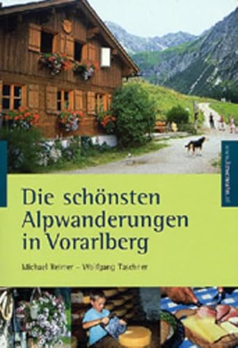 Imagen de archivo de Die schnsten Alpwanderungen in Vorarlberg a la venta por medimops