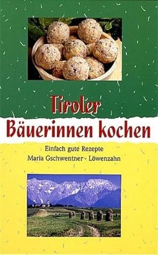 Beispielbild fr Tiroler Buerinnen kochen. Einfach gute Rezepte zum Verkauf von medimops