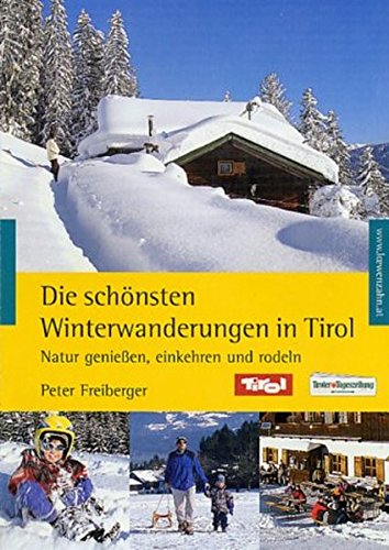 Beispielbild fr Die schnsten Winterwanderungen in Tirol: Natur genieen, einkehren und rodeln zum Verkauf von medimops