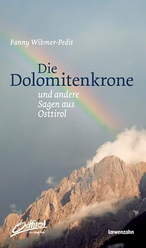 Beispielbild fr Die Dolomitenkrone und andere Sagen aus Osttirol zum Verkauf von medimops