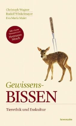 Beispielbild fr Gewisens-Bissen. Tierethik und Esskultur. Mit einem Nachwort von Hermann Nitsch. zum Verkauf von Antiquariat Bcherkeller