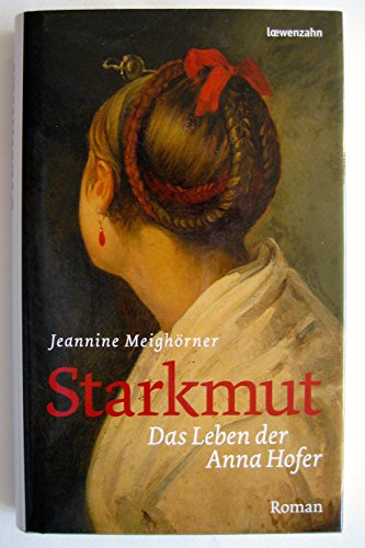 9783706624398: Starkmut. Das Leben der Anna Hofer