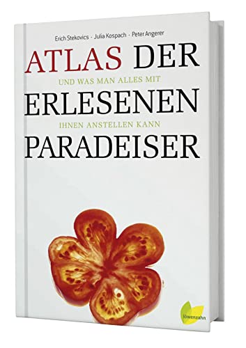 Beispielbild fr Atlas der erlesenen Paradeiser und was man alles mit ihnen anstellen kann zum Verkauf von Antiquariat Lcke, Einzelunternehmung