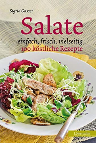 Beispielbild fr Salate: einfach, frisch, vielseitig - 100 kstliche Rezepte zum Verkauf von medimops
